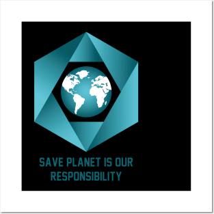 Save planet is our responsibility Posters and Art